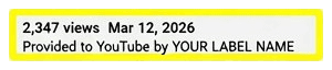 Cut-out of a YouTube track description with the line “Provided to YouTube by YOUR LABEL NAME” highlighted in yellow.