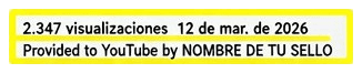 Recorte de la descripción de una canción en YouTube con la línea “Provided to YouTube by NOMBRE DE TU SELLO” resaltada en amarillo.